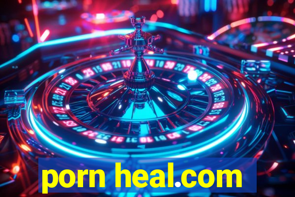 porn heal.com